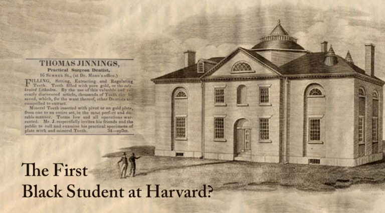 Thomas Jinnings: The First Black Student at Harvard?